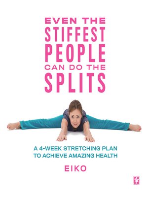 cover image of Even the Stiffest People Can Do the Splits